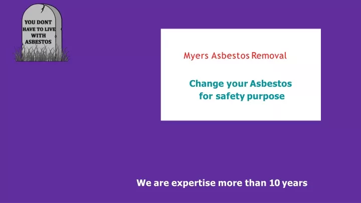 myers asbestos removal change your asbestos