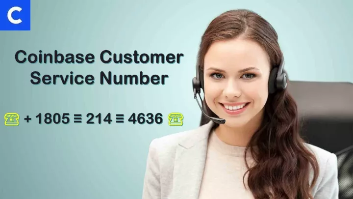 coinbase customer service number 1805 214 4636