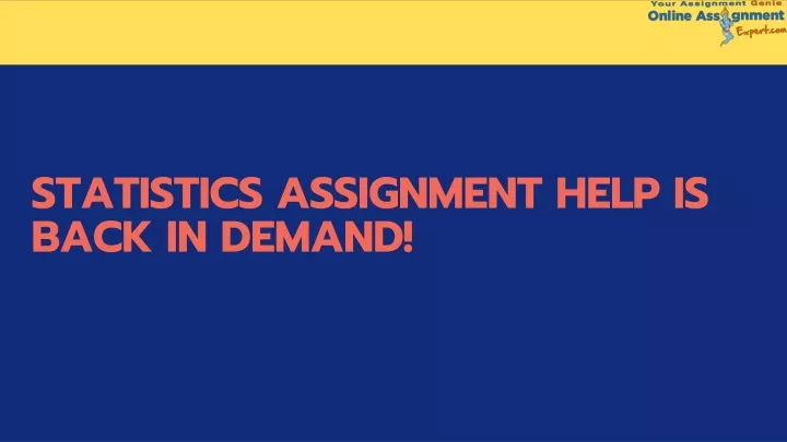 statistics assignment help is back in demand