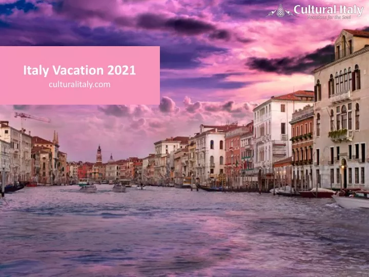 italy vacation 2021 culturalitaly com