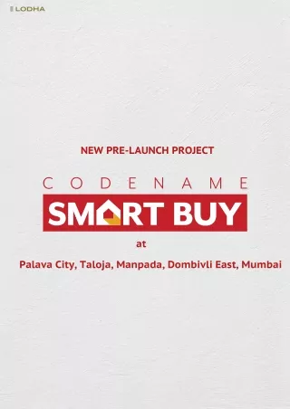Lodha Codename Smart Buy Palava dombivali - A World-Class Home Buying Experience - Brochure |PDF