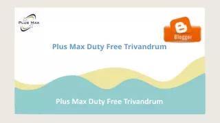 plus max duty free trivandrum