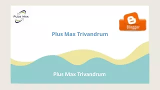 Plus Max Trivandrum