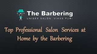 Top professional salon services at home by the Barbering