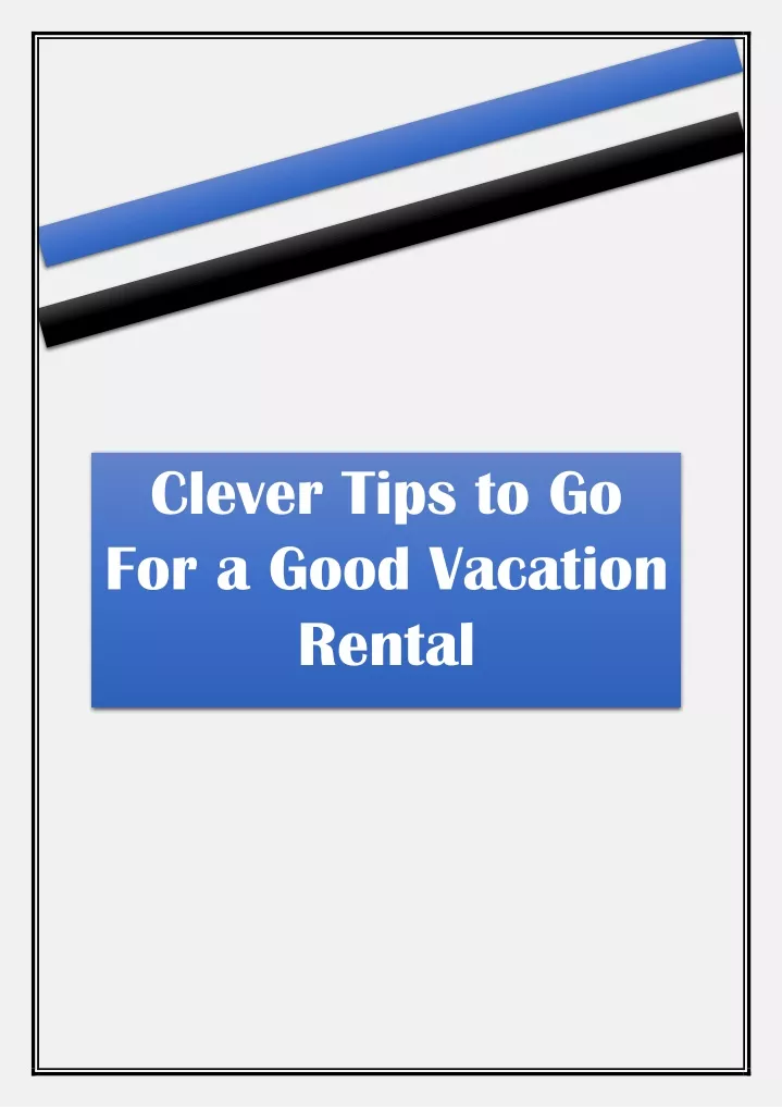 clever tips to go for a good vacation rental