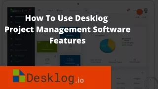 How To Use Desklog Project Management Software Features