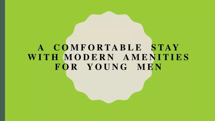 a comfortable stay with modern amenities for young men