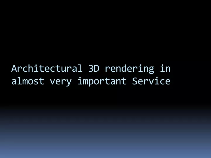 architectural 3d rendering in almost very important service