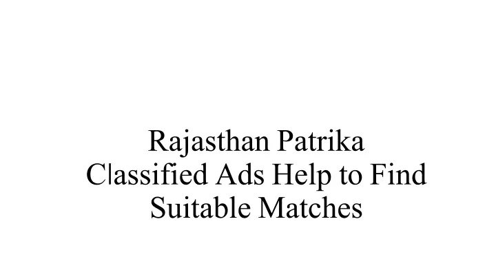 rajasthan patrika c l assified ads help to find suitable matches