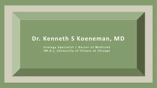 Dr. Kenneth S Koeneman, MD - A Prominent Pelvic Surgeon