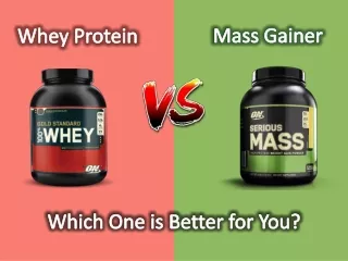 Whey Protein vs Mass Gainer: Which One Is Better for You?