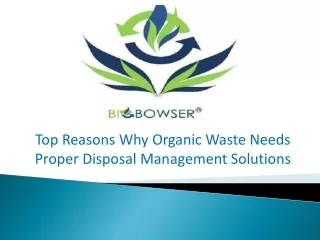 Top Reasons Why Organic Waste Needs Proper Disposal Management Solutions?