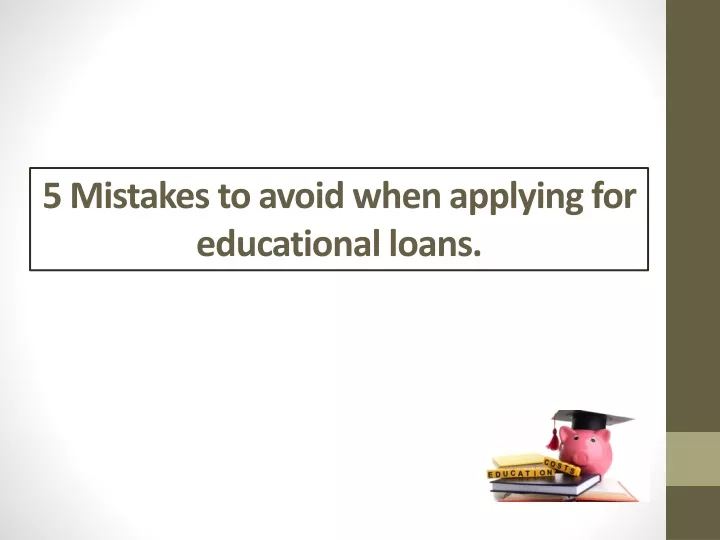 5 mistakes to avoid when applying for educational loans