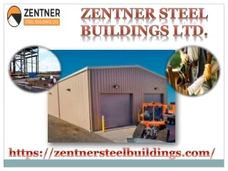 Find best quality Alberta steel buildings with Zentner steel buildings!