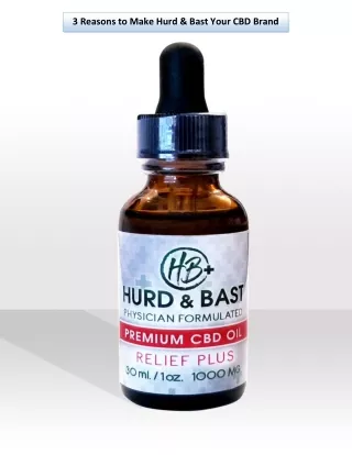 3 Reasons to Make Hurd & Bast Your CBD Brand of Choice