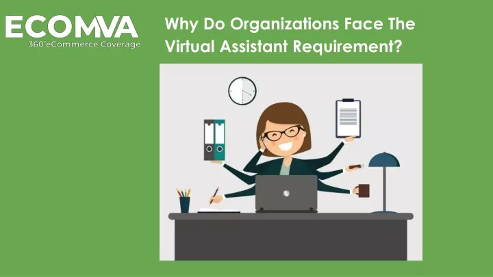 why do organizations face the virtual assistant