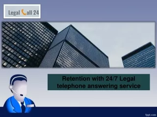 Retention with 247 Legal telephone answering service