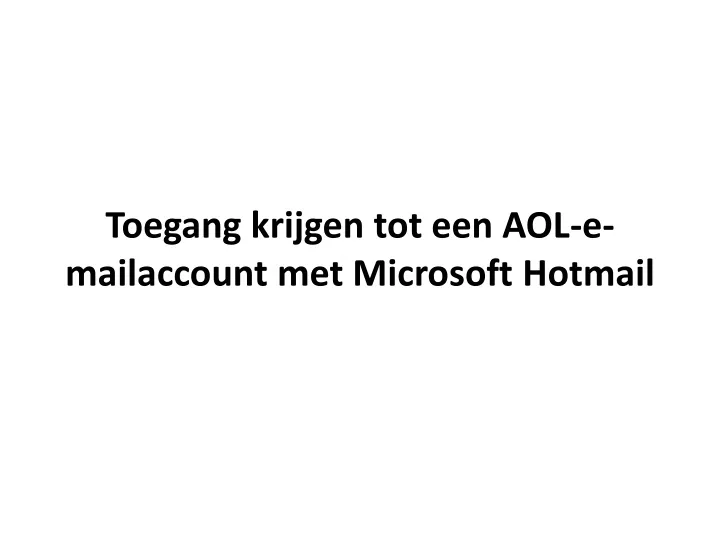 toegang krijgen tot een aol e mailaccount met microsoft hotmail