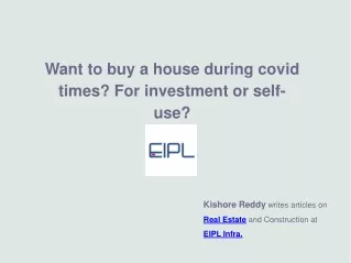 Want to buy a house during covid times? For investment or self-use?