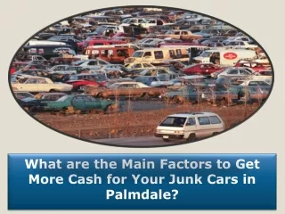 Get More Cash for Your Junk Cars in Palmdale