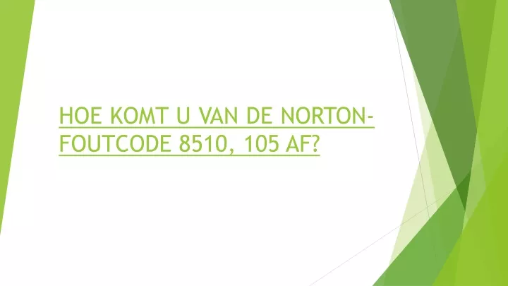 hoe komt u van de norton foutcode 8510 105 af