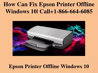 how can fix epson printer offline windows 10 call