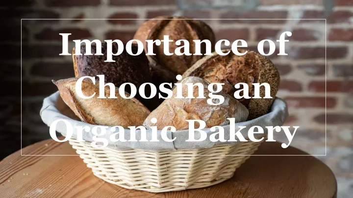 importance of choosing an organic bakery