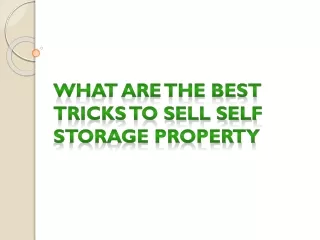 what are the best tricks to sell self storage property