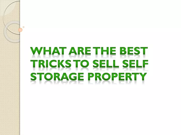 what are the best tricks to sell self storage property