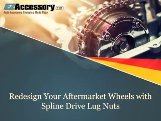 Redesign Your Aftermarket Wheels with  Spline Drive Lug Nuts