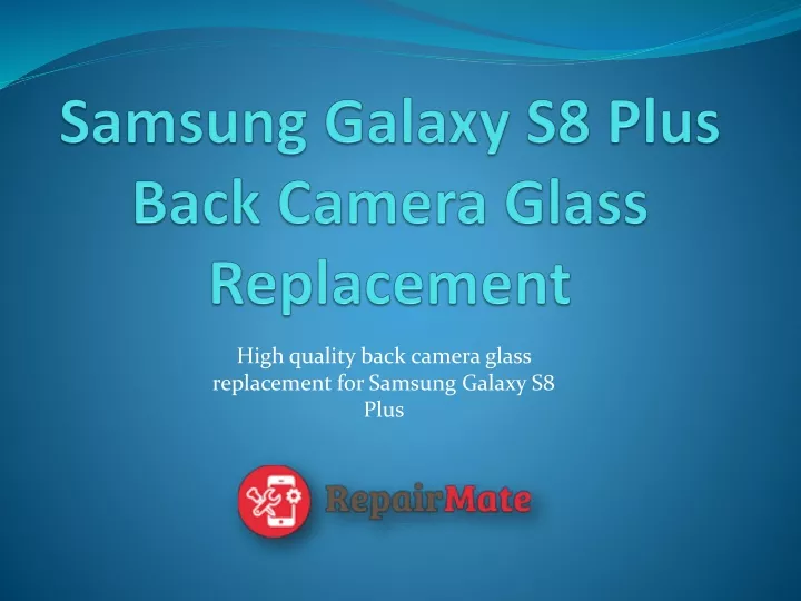 samsung galaxy s8 plus back camera glass replacement