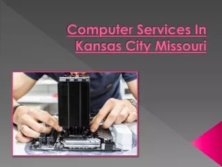 5 Things To Look For In The Computer Services In Kansas City Missouri