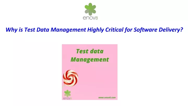 why is test data management highly critical