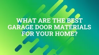 WHAT ARE THE BEST GARAGE DOOR MATERIALS FOR YOUR HOME?