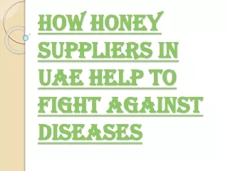 Honey Suppliers in UAE Spread Awareness on Health Benefits