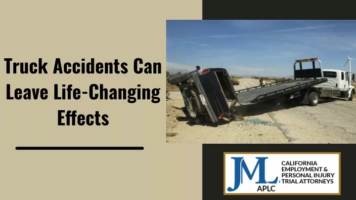 truck accidents can leave life changing effects