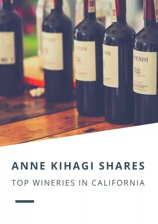 Anne Kihagi Shares Top Wineries in California