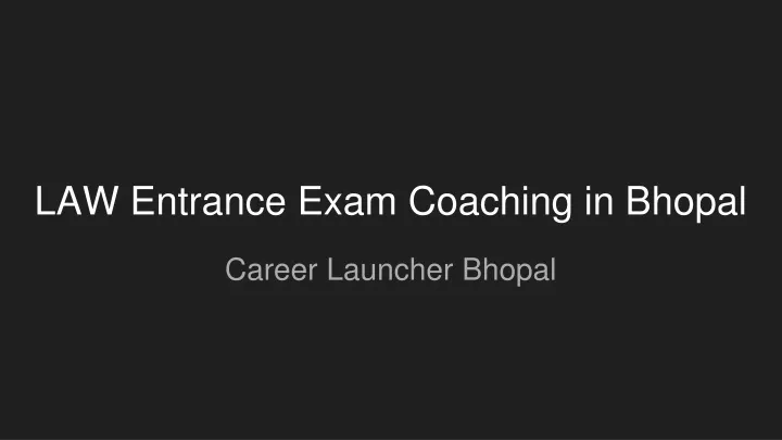 law entrance exam coaching in bhopal