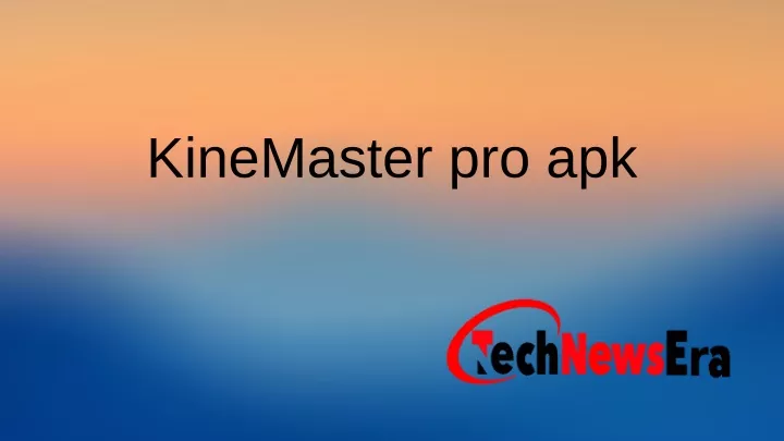 kinemaster pro apk