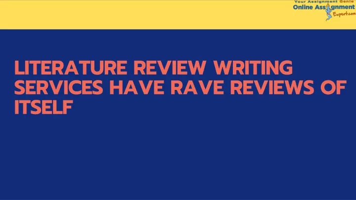 literature review writing services have rave
