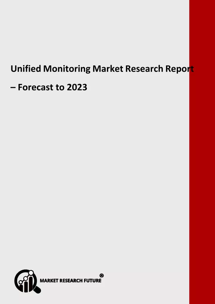 unified monitoring market research report