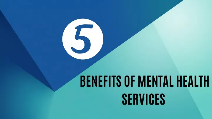 benefits of mental health services