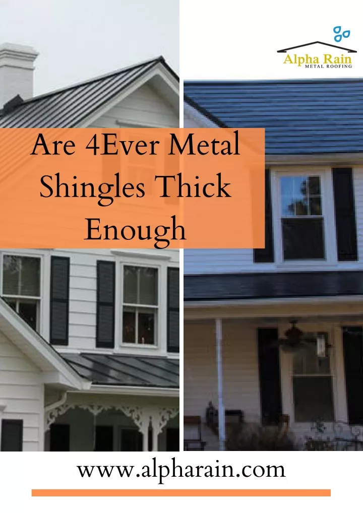 are 4ever metal shingles thick enough