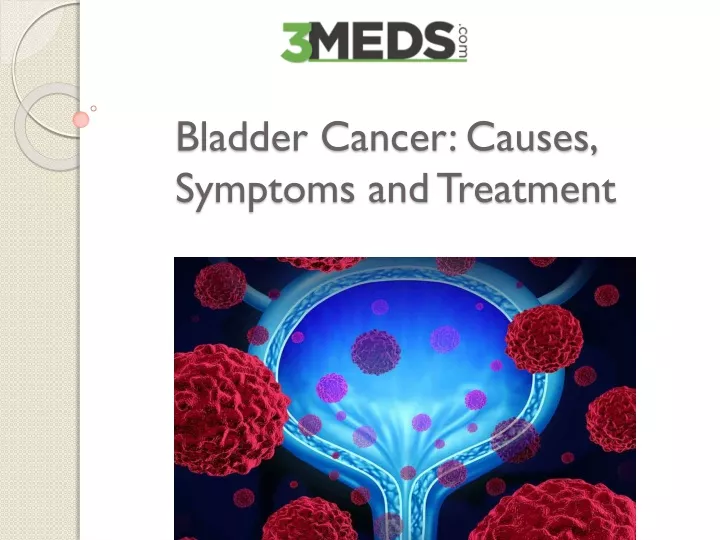 bladder cancer causes symptoms and treatment