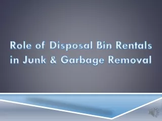 Role of Disposal Bin Rentals in Junk & Garbage Removal