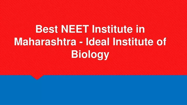 best neet institute in maharashtra ideal institute of biology