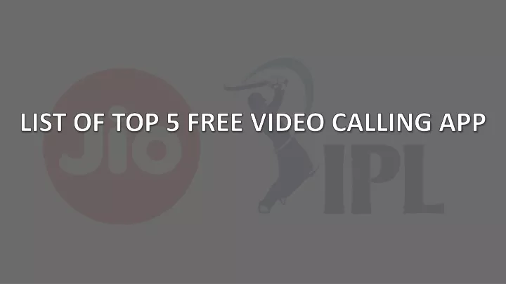 list of top 5 free video calling app