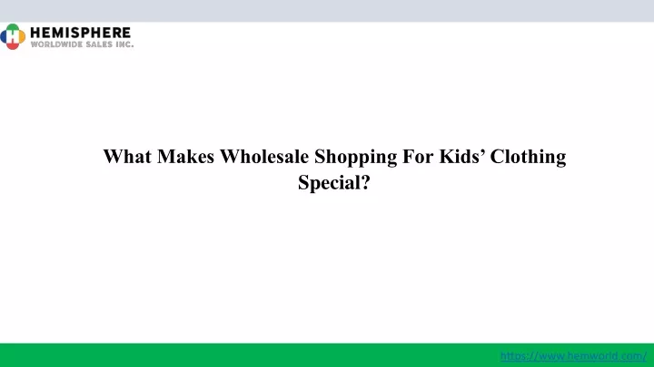 what makes wholesale shopping for kids clothing special