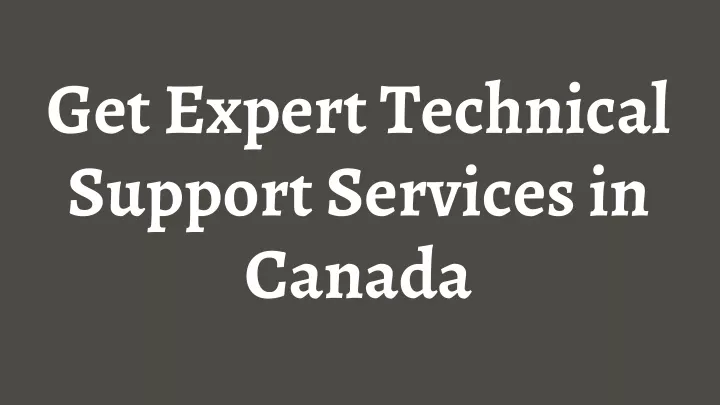 get expert technical support services in canada