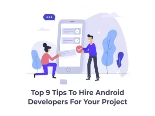 Top 9 Tips to Hire Android Developers for Your Project